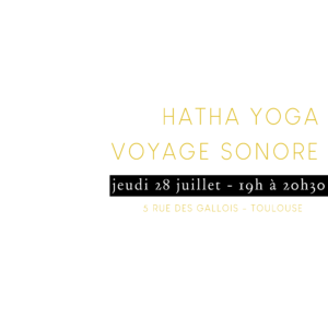 Hatha Yoga Voyage Sonore Association Blossom Toulouse
